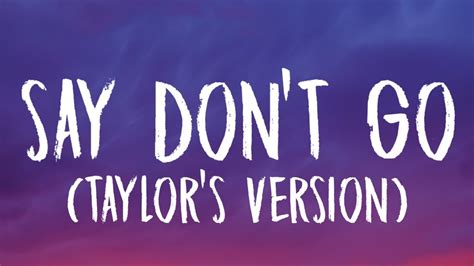 say don't go lyrics|say don't go lyrics taylor.